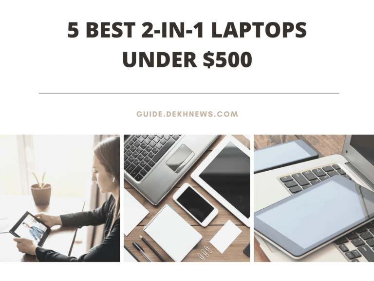 5 Best 2-in-1 Laptops under $500