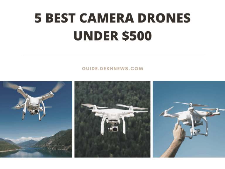 5 Best Camera Drones Under $500