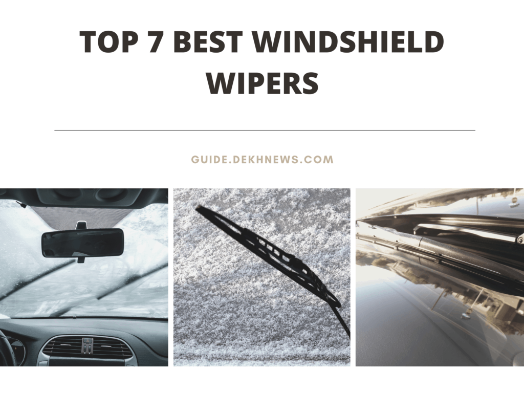 Top 7 Best Windshield Wipers for 2022 Picks