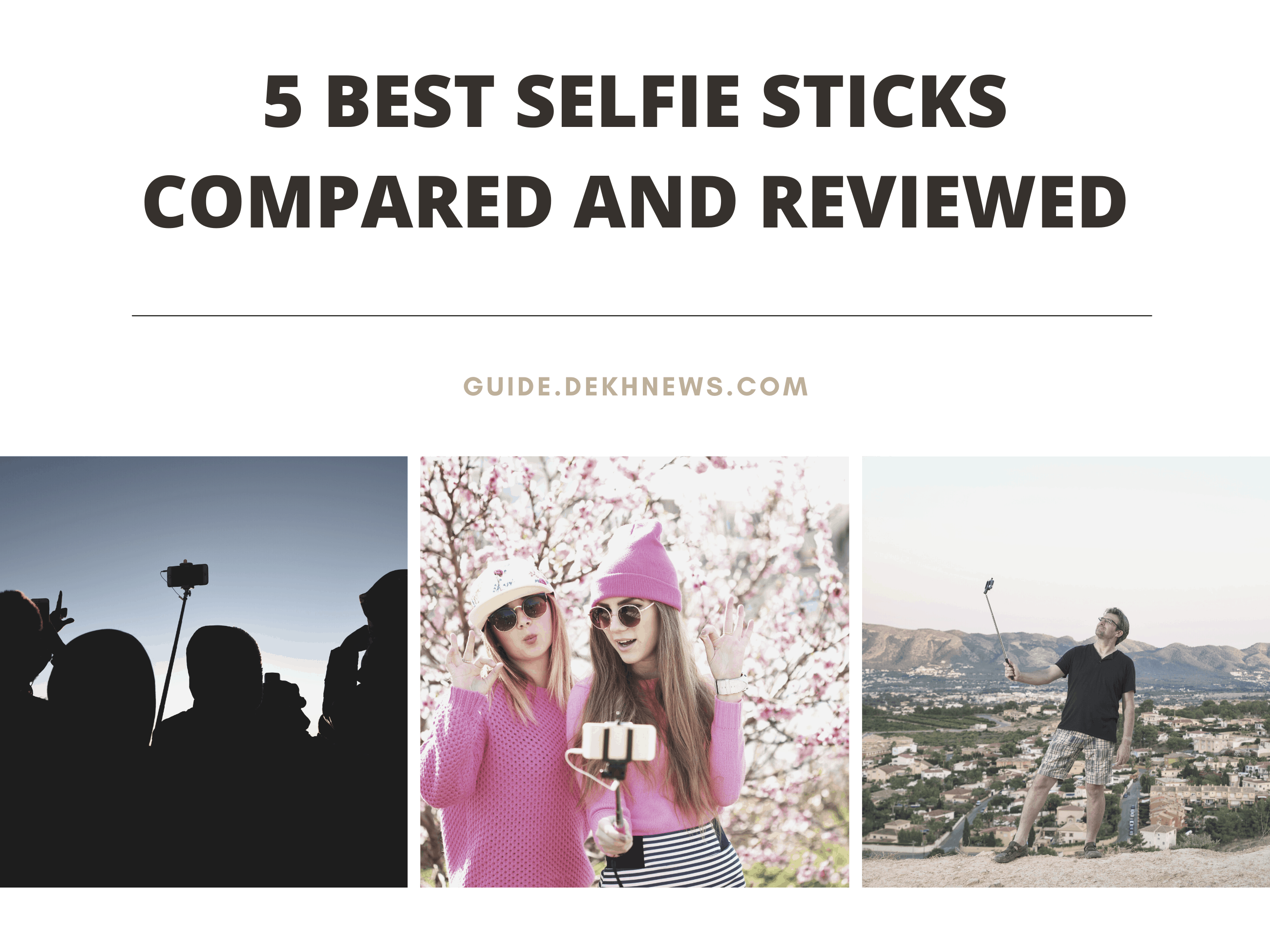 5 Best Selfie Sticks Compared and Reviewed- Buyer’s Guide