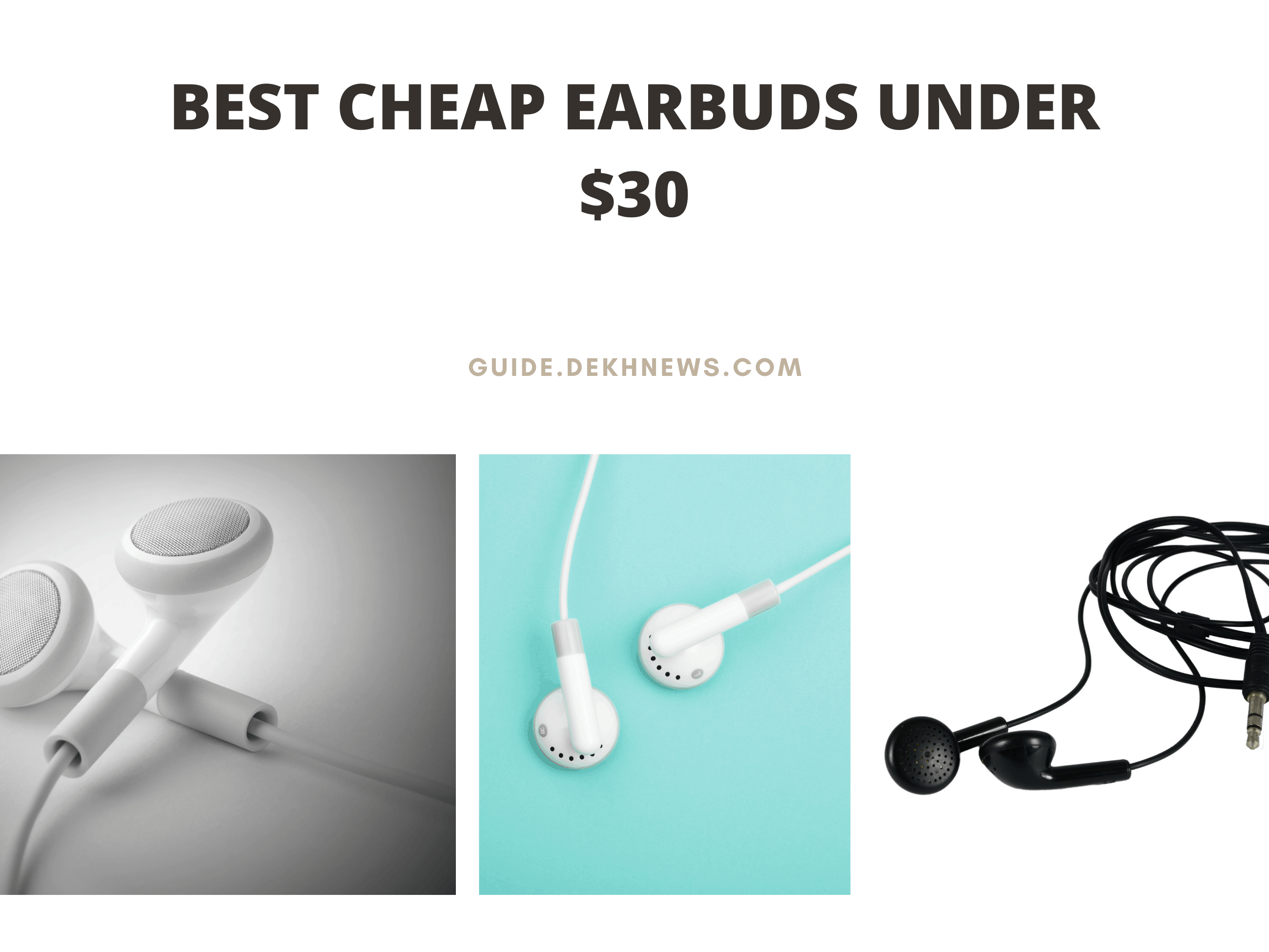 7 Best Cheap Earbuds Under $30 (2022 Reviews)