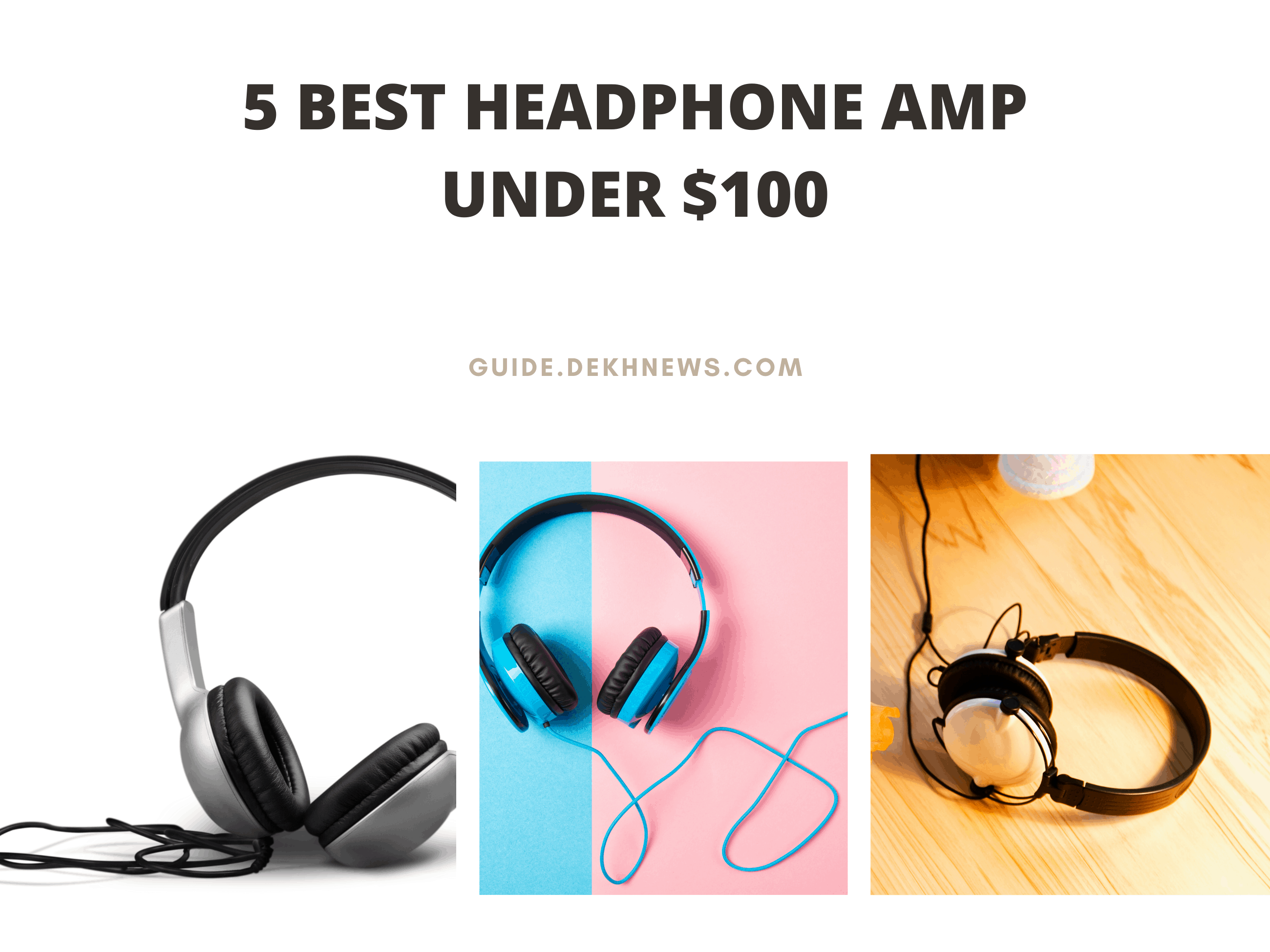 5 Best Headphone Amp Under $100