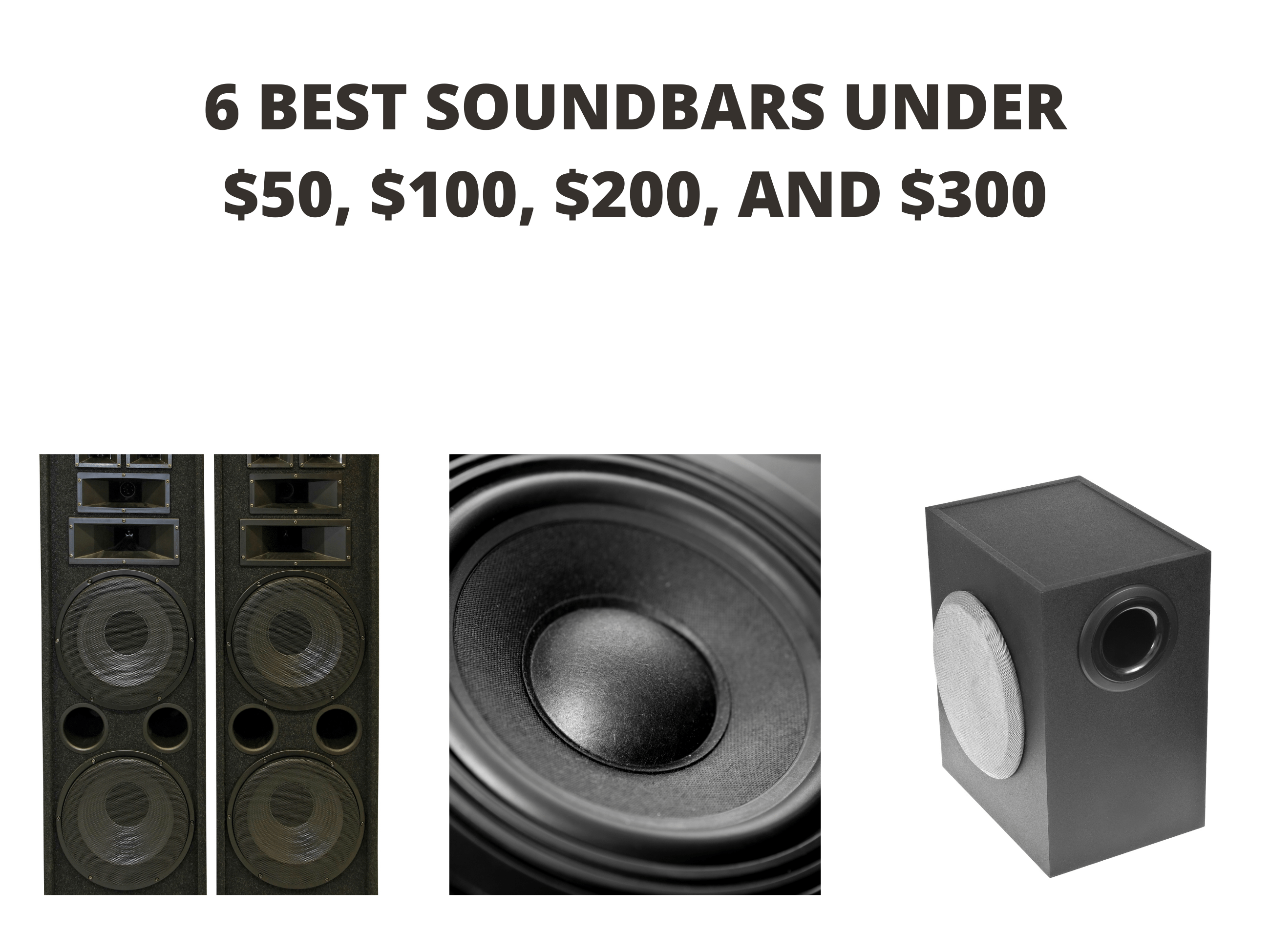 6 Best Soundbars under $50, $100, $200, and $300 (2022 Reviews)
