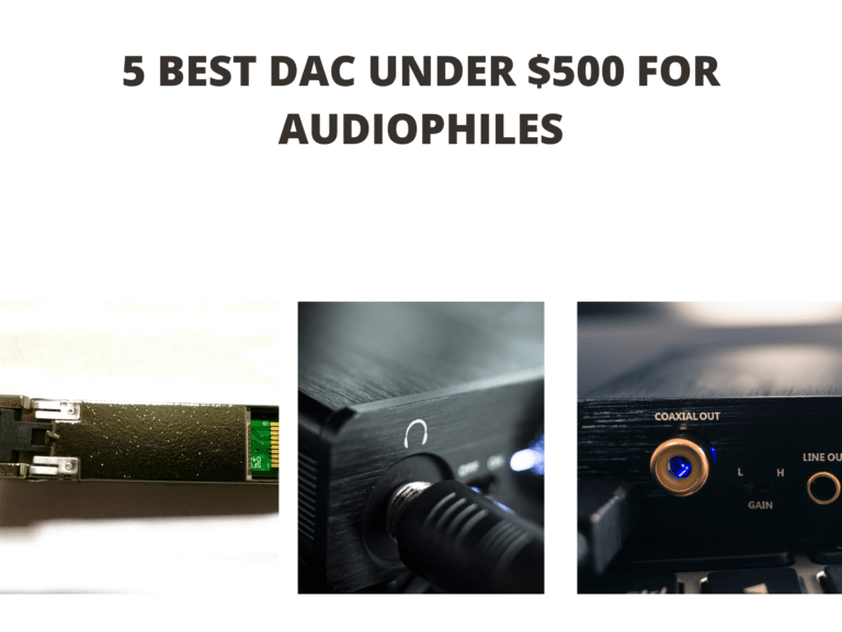 5 Best DAC Under $500 for Audiophiles