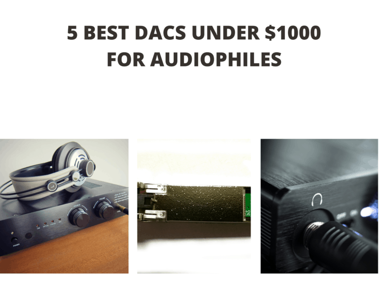 5 Best DACs under $1000 for Audiophiles