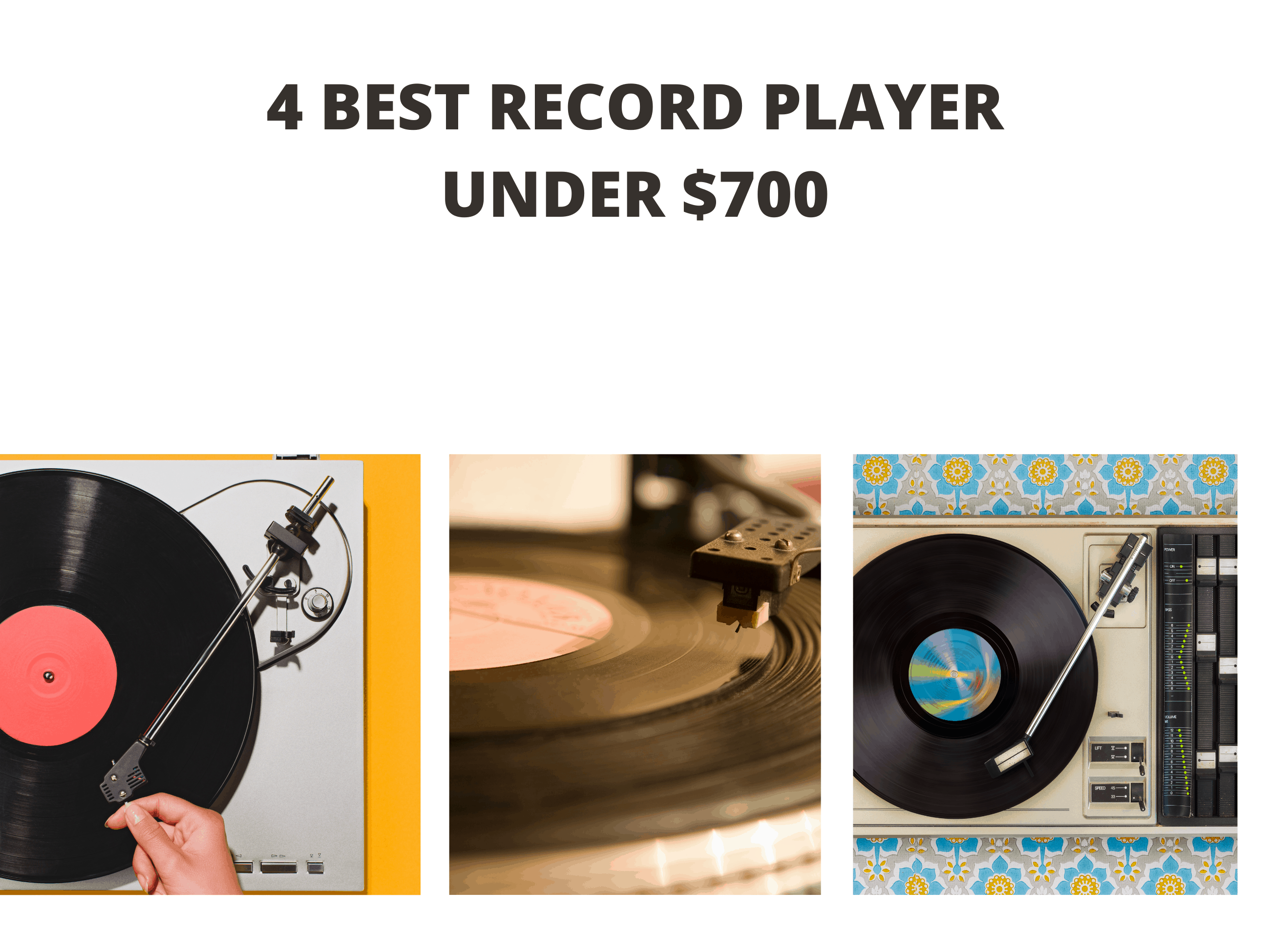4 Best Record Player Under $700