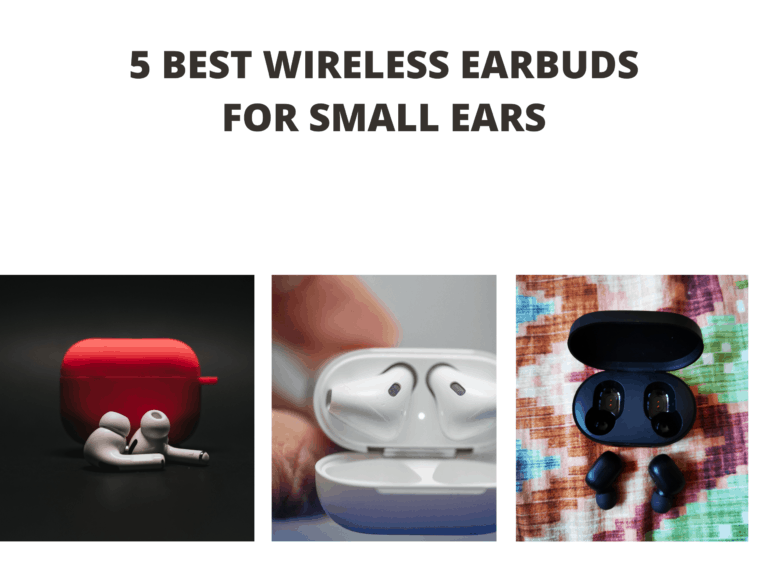 5 Best Wireless Earbuds for Small Ears