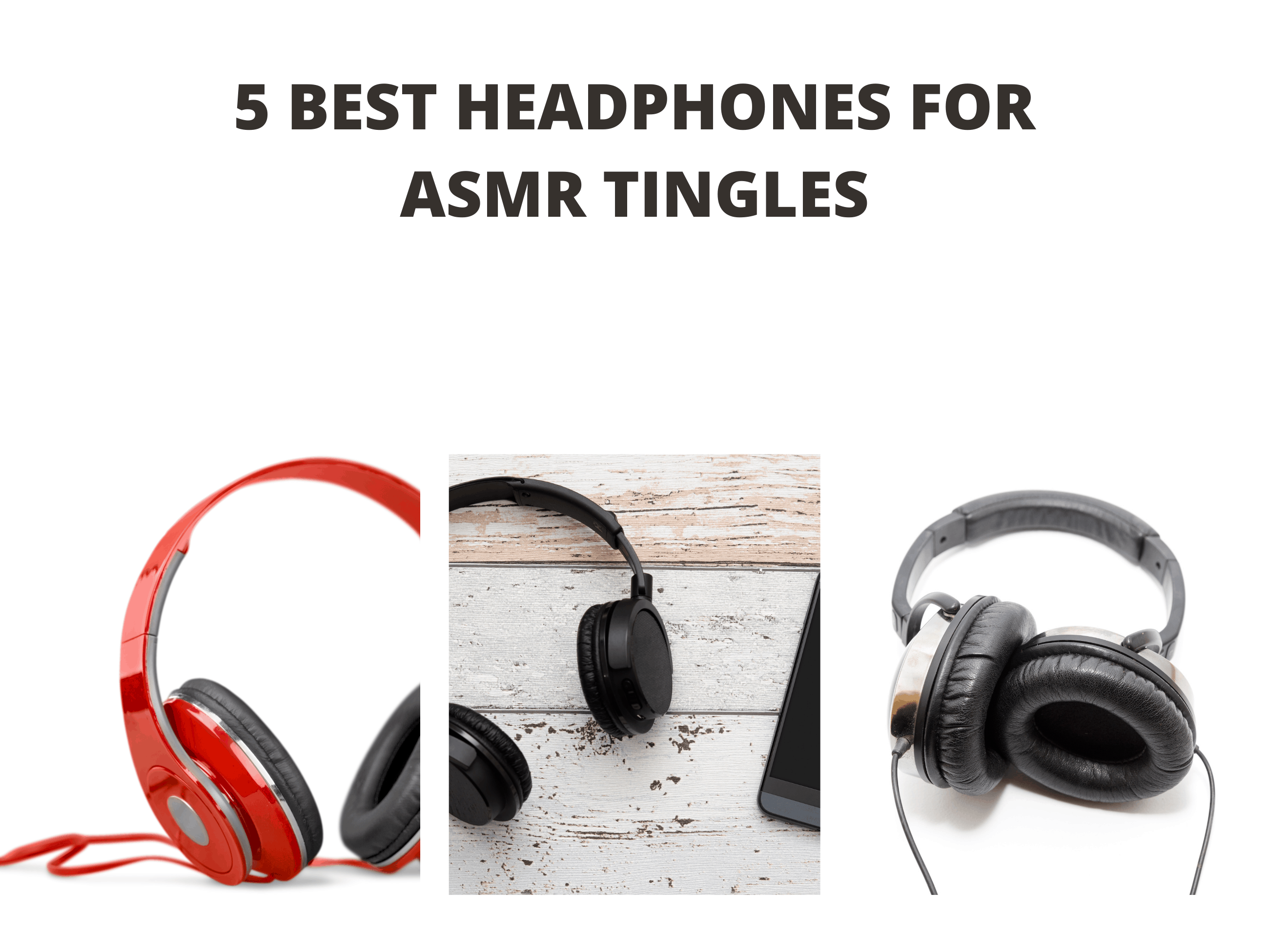 5 Best Headphones for ASMR Tingles (2022 Reviews)