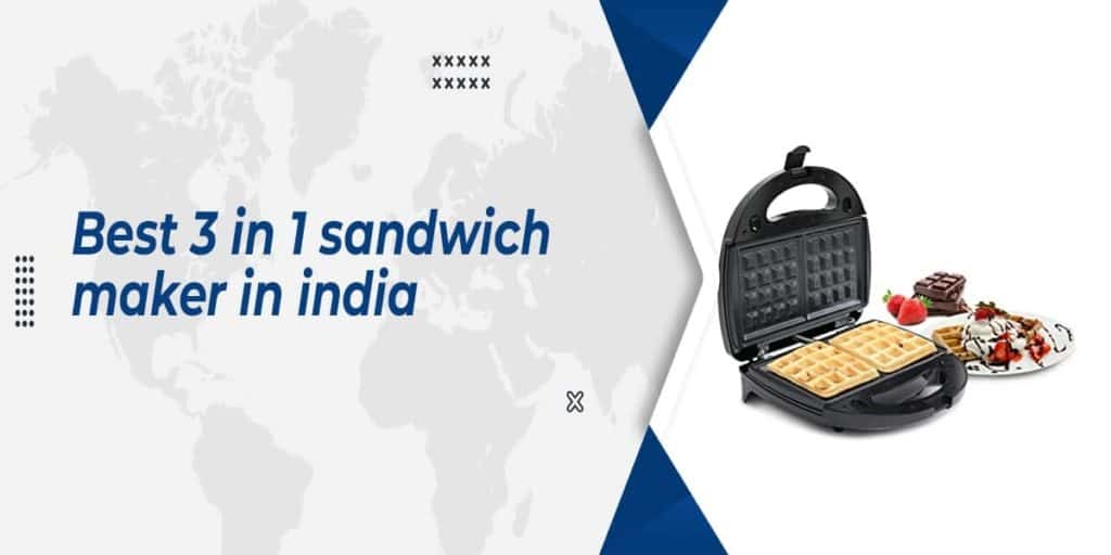 Best 3 in 1 Sandwich Maker in India