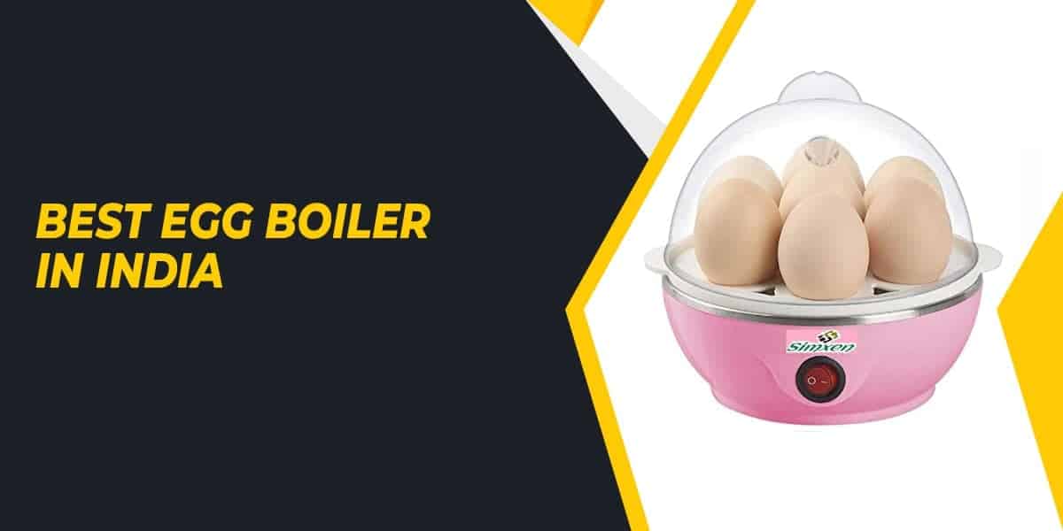 5 Best Egg Boiler in India in 2022 – Expert Review