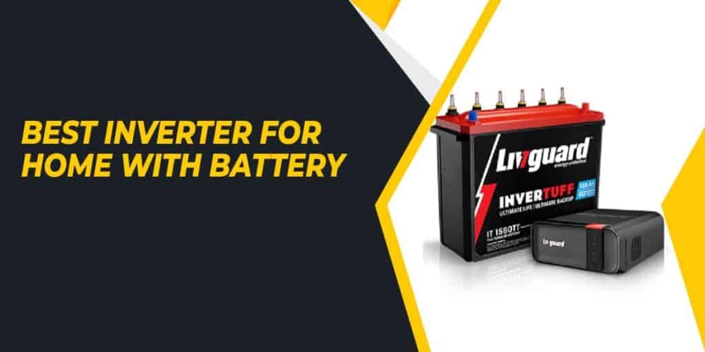 Best Inverter for Home with Battery