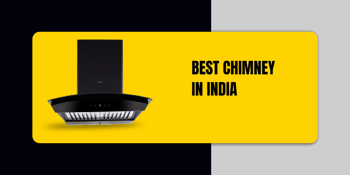 5 Best Chimney In India in 2022 – Review & Guide