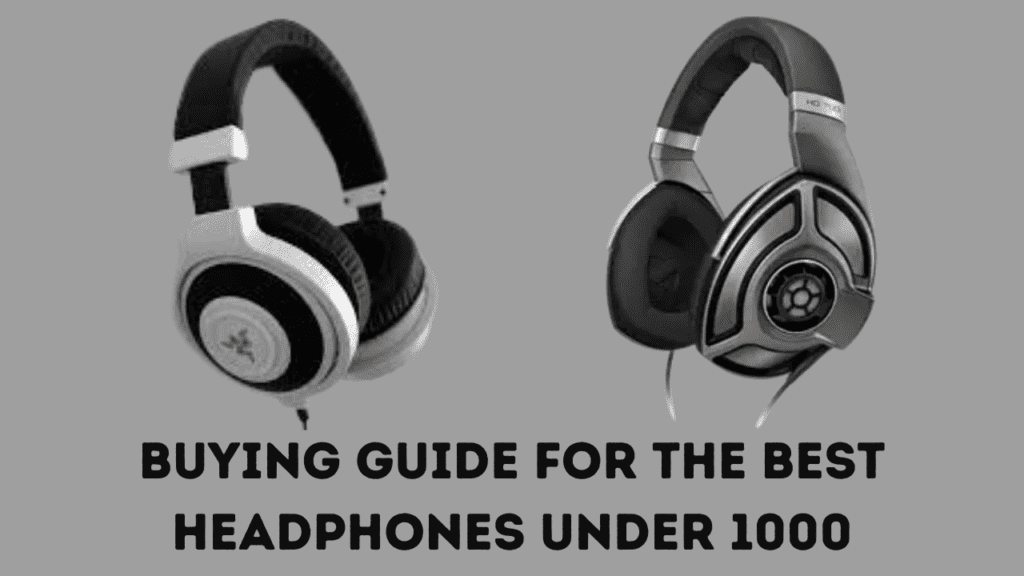 Best Headphones under 1000
