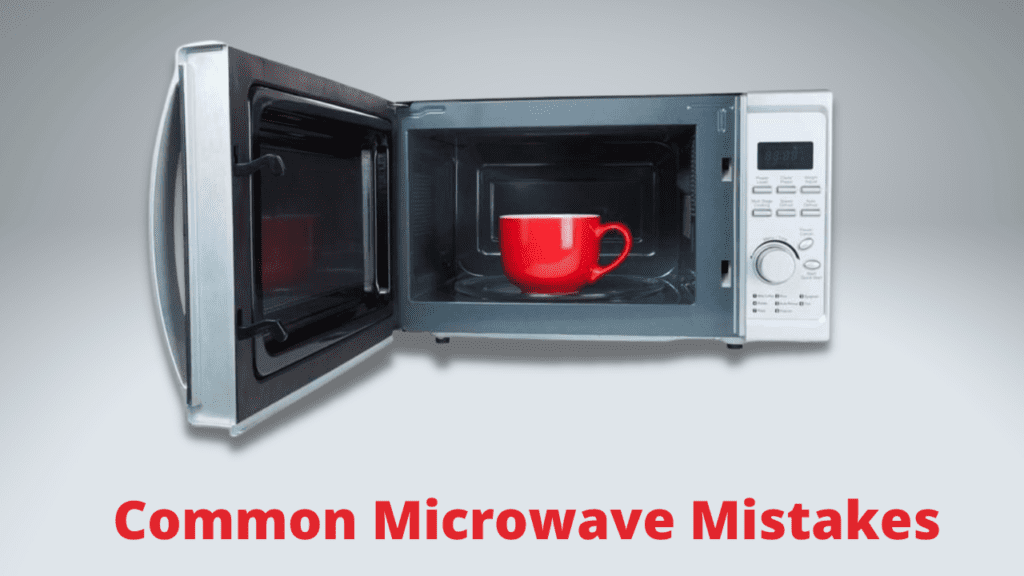 Common Microwave Mistakes