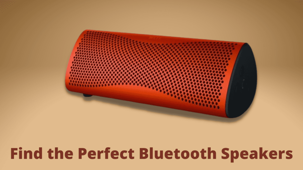 How to find the Perfect Bluetooth Speakers