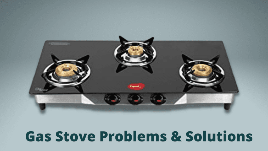 Common Gas Stove Problems & Solutions