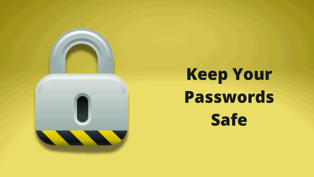 How To Keep Your Passwords Safe