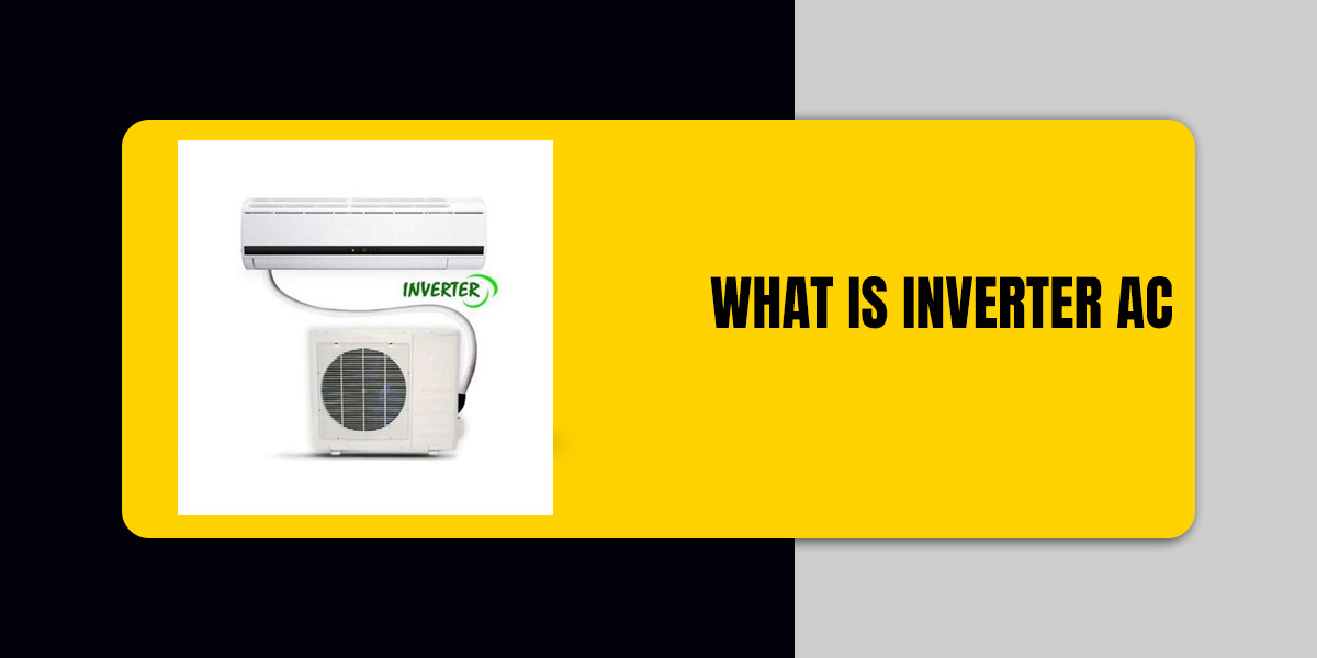 What Is Inverter AC? – Detailed Guide In 2022