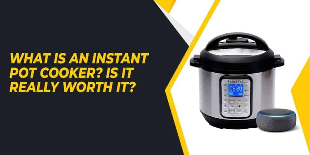 What is an Instant Pot cooker