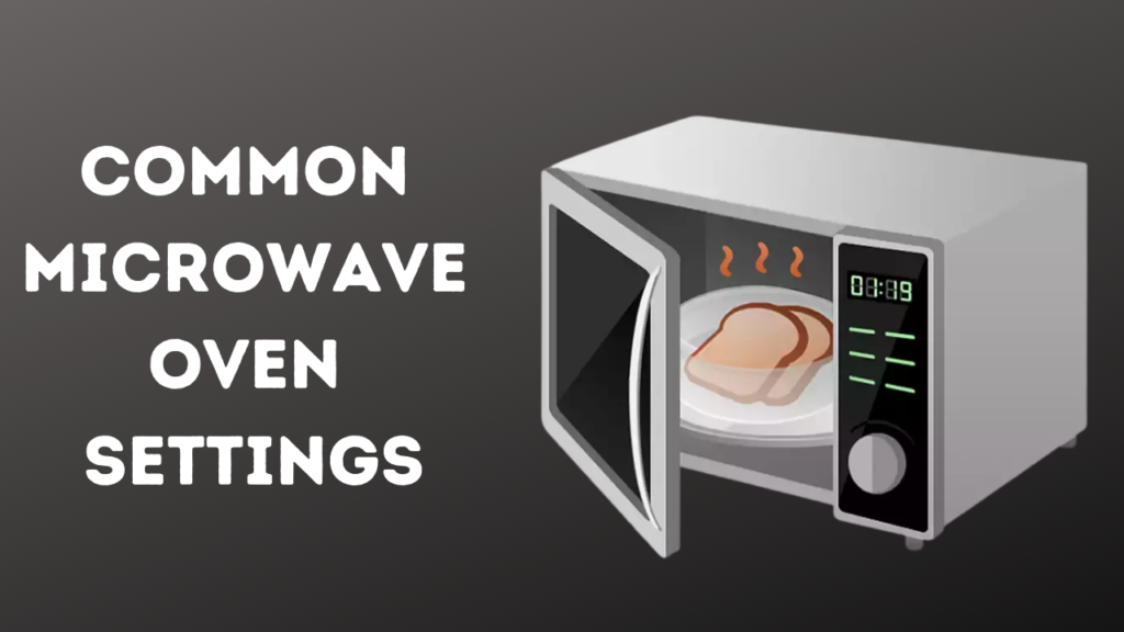 Common Microwave Oven Settings