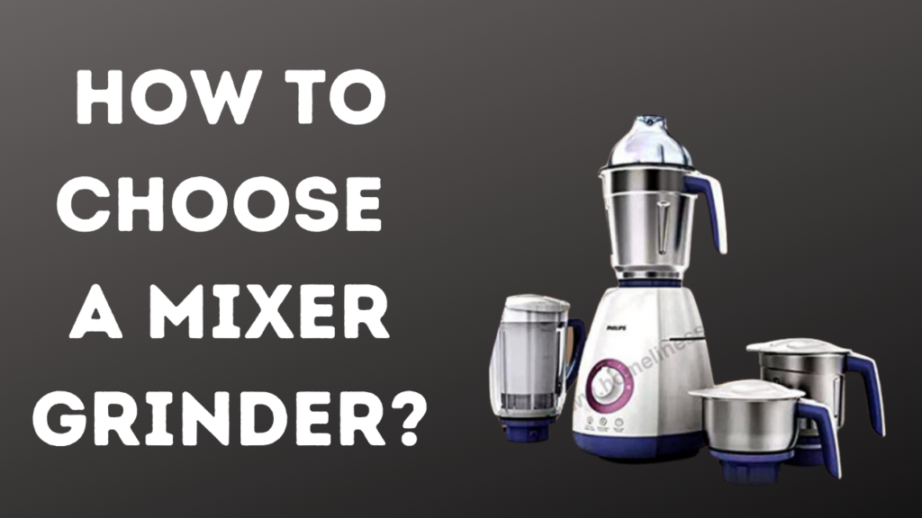 How to Choose A Mixer Grinder?