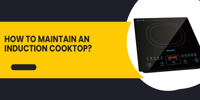 How to Maintain An Induction Cooktop?