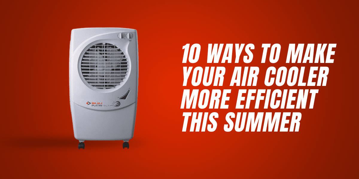 10 Ways To Make Your Air Cooler More Efficient This Summer 