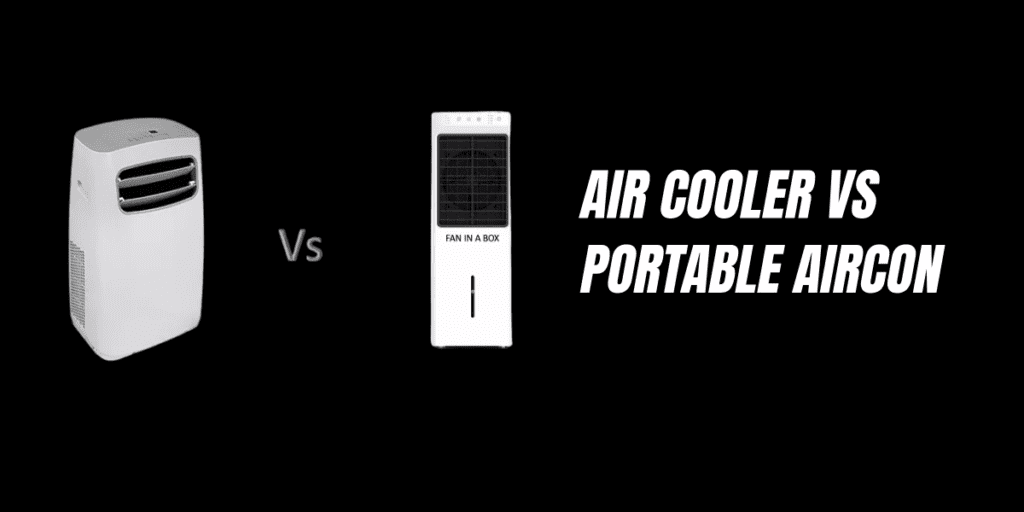 Air Cooler VS Portable Aircon