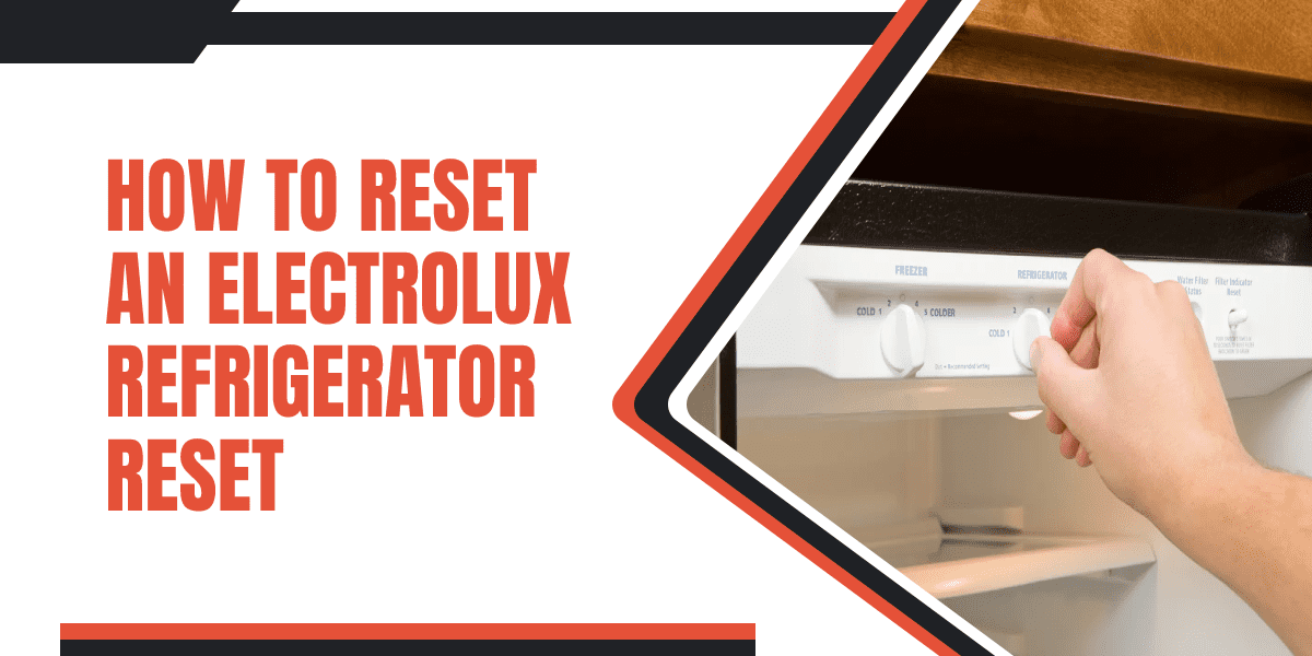 how to reset an Electrolux refrigerator