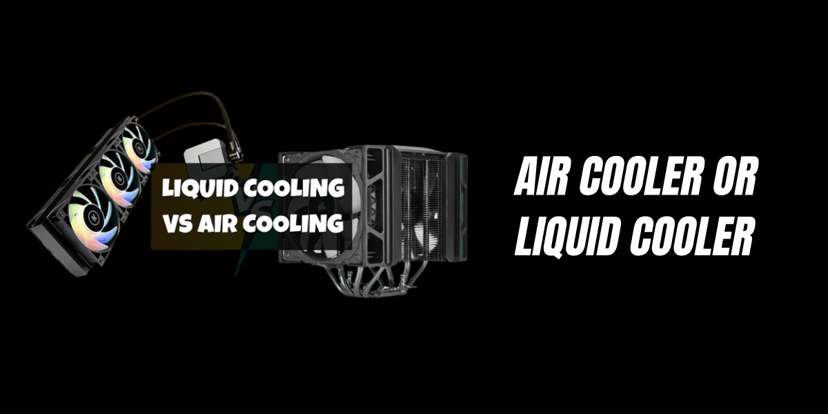 Liquid Cooler or Air Cooler