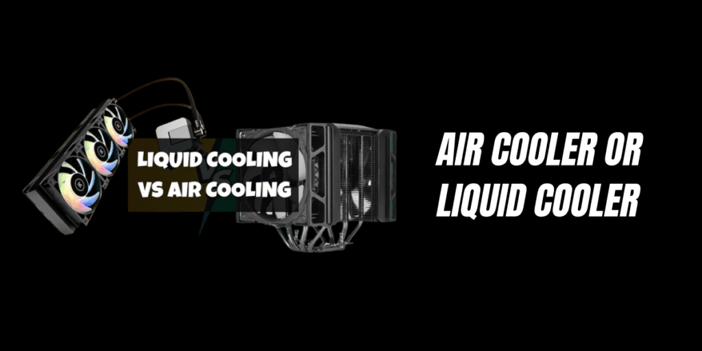 Air Cooler Or Liquid Cooler