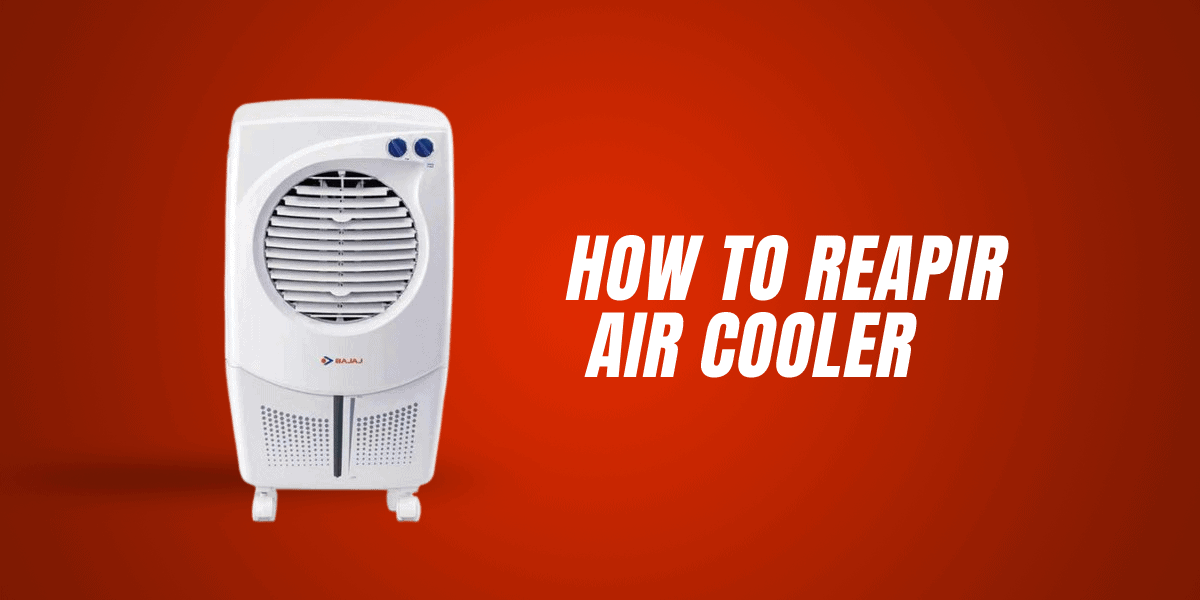 How To Repair Air Cooler | Top 10 Best Ways To Repair
