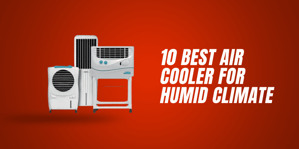 10 Best Air Cooler For Humid Climate