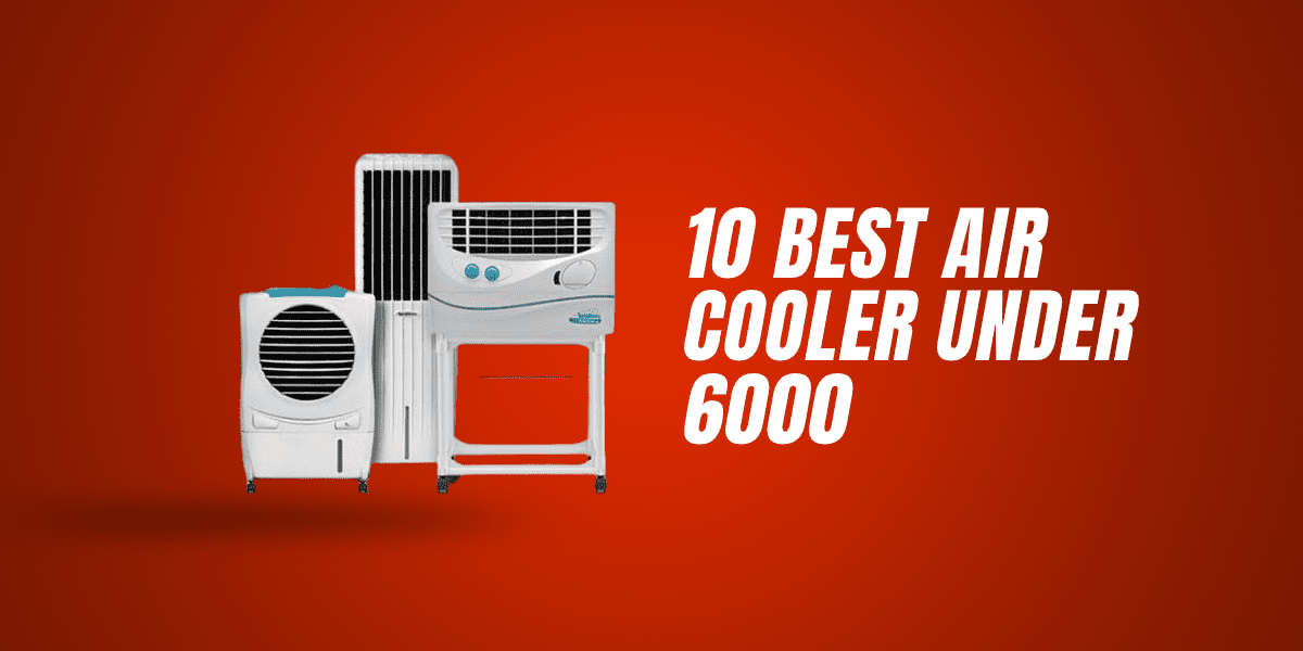 Best air cooler under 6000